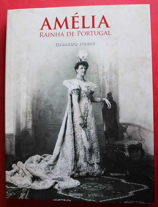 Amélia - Rainha de Portugal de Eduardo Nobre