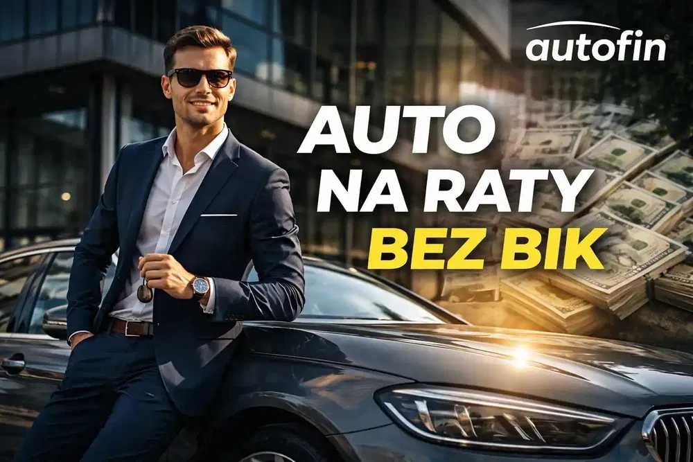 Auto na raty bez BIK -  bez dochodu - nawet z Komornikiem.