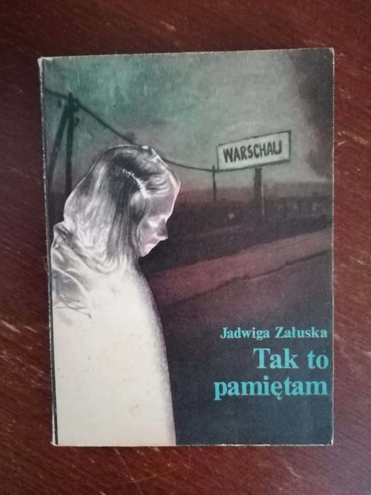 Tak to pamiętam. Jadwiga Załuska