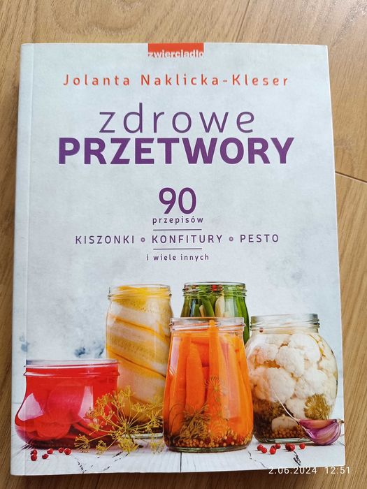 Zdrowe przetwory - Jolanta Naklicka-Kleser