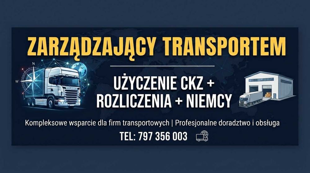 Zarządzający Transportem / Użyczenie  Certyfikat Kompetencji Zawodowych /CKZ + Rozliczenia Kierowców + Obsługa SPEDYCYJNA  Niemcy