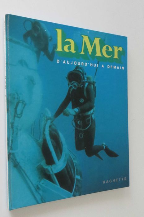 Livro "La Mer - D´aujourd´hui a Demain" Francês -1975 Editora Hachette