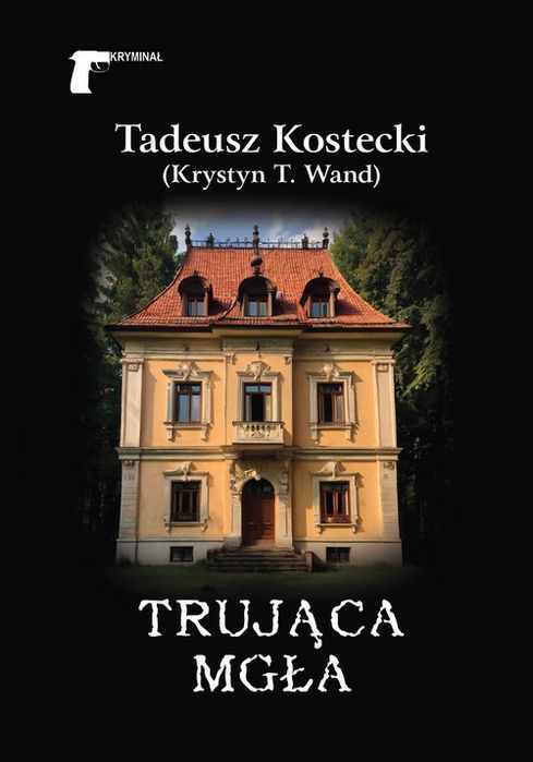 Trująca Mgła Kostecki Tadeusz