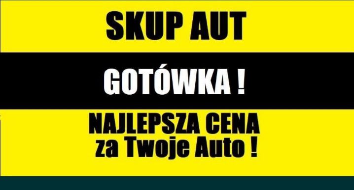 Skup Aut * Skup Samochodów * PŁACIMY NAJWECEJ  * Skup Busów *
