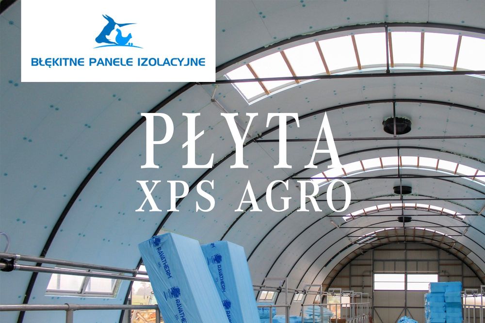 Izolacja Termiczna do Hal Tunelowych Łukowych Wiat Styrodur XPS AGRO