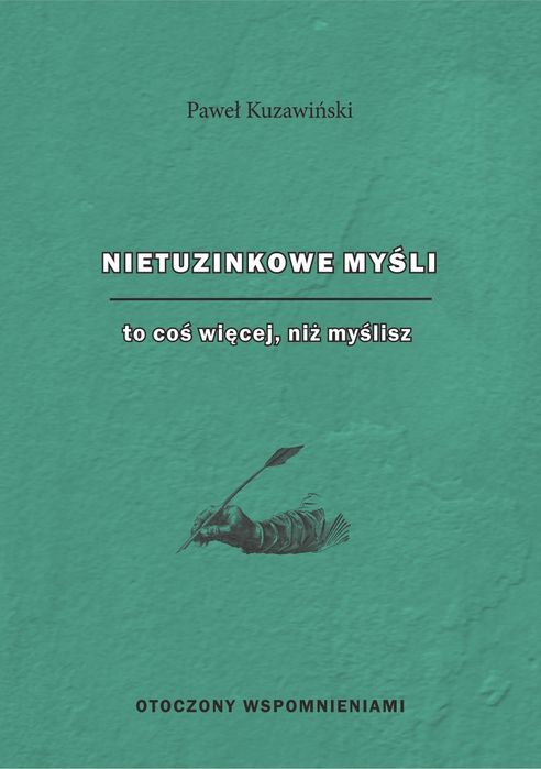 Tomik wierszy: Paweł Kuzawiński "Nietuzinkowe myśli"