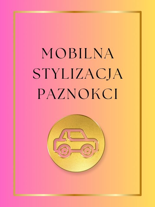 Mobilna stylizacja paznokci Nowy Sącz | Stary Sącz | Chełmiec okolice