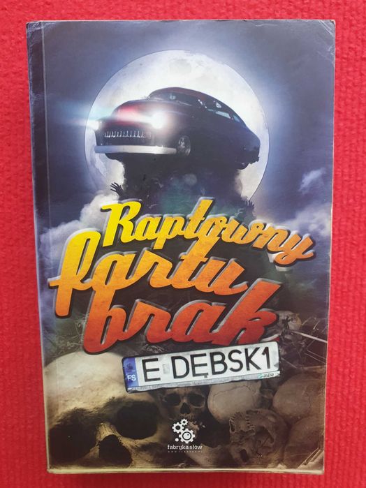 Eugeniusz Dębski "Raptowny fartu brak"