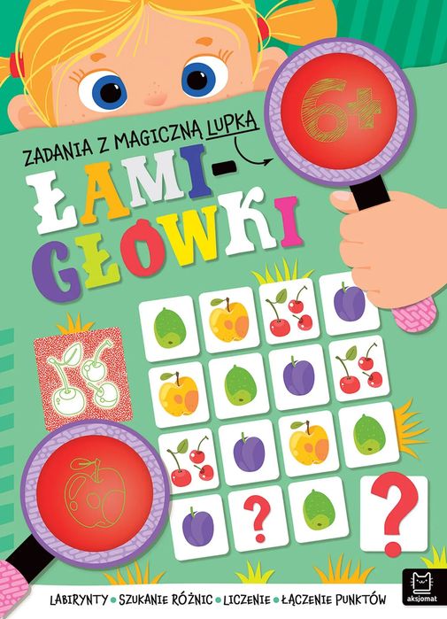 ŁAMIGŁÓWKI 6+. Łamigłówki z magiczną lupką.. Aksjomat. Nowy Produkt