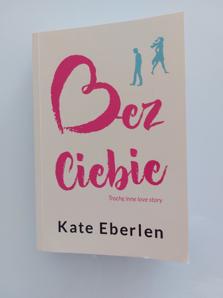 Kate Eberlen- Bez Ciebie