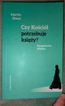 Czy kościół potrzebuje księży? Biblijna perspektywa, M.Ebner