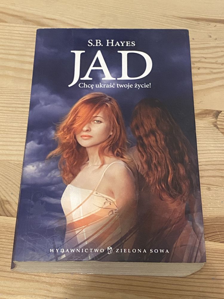 Jad. Chcę ukraść twoje życie - S. B. Hayes
