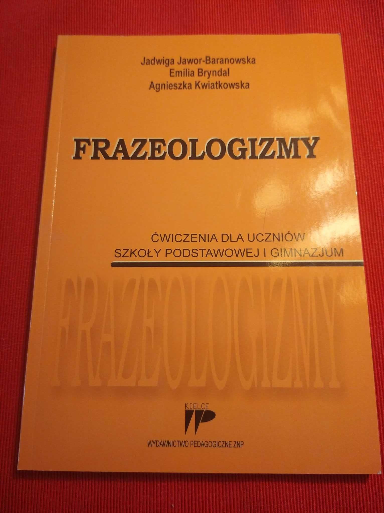Frazeologizmy Ćwiczenia dla uczniów szkoły podstawowej i gimnazjum