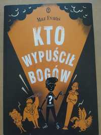 Kto wypuścił bogów? Maz Evans