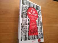 Eu e os Políticos - José António Saraiva