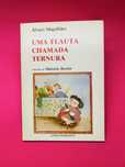 Álvaro Magalhães UMA FLAUTA CHAMADA TERNURA
