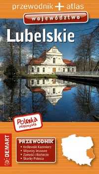 Lubelskie. Przewodnik + atlas. Polska Niezwykła (Nowy)