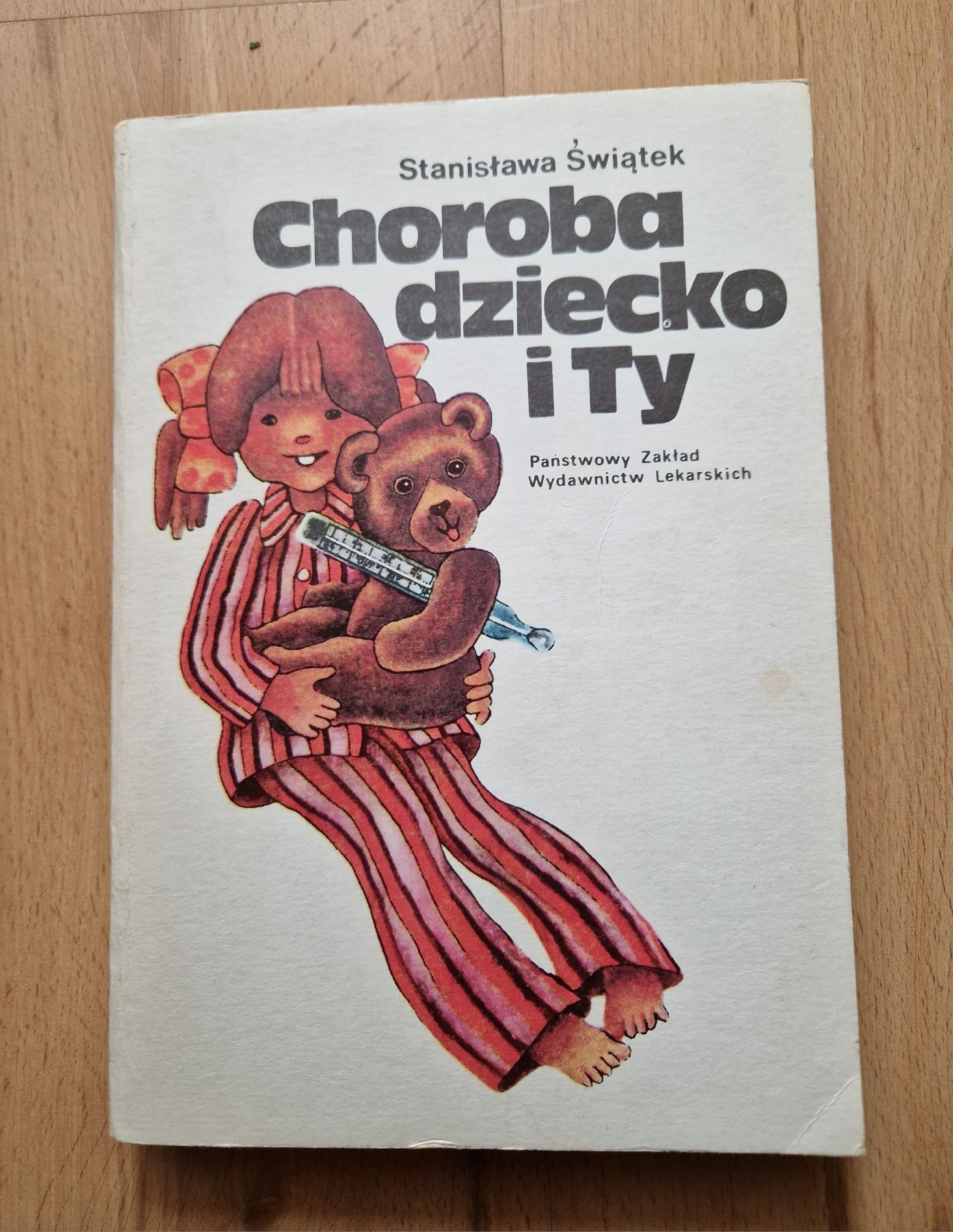 Choroba, dziecko i ty - Stanisława Świątek