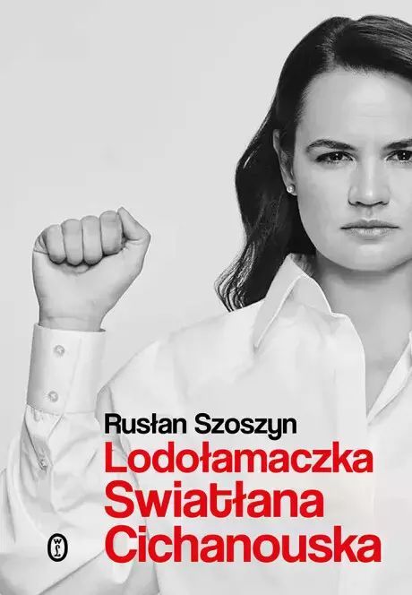 Lodołamaczka. Swiatłana Cichanouska  Rusłan Szoszyn
