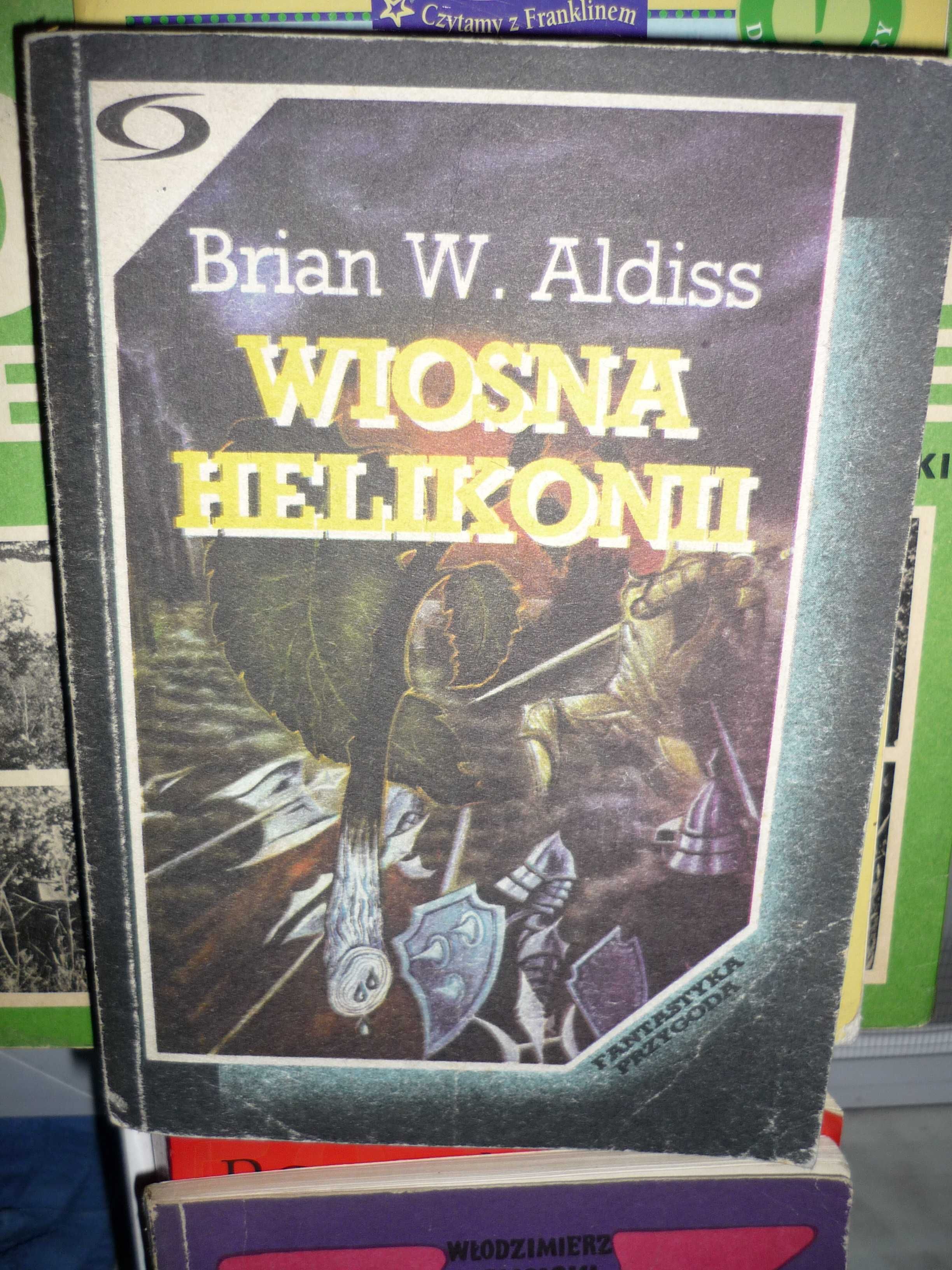 Wiosna Helikonii , Brian W. Aldiss.