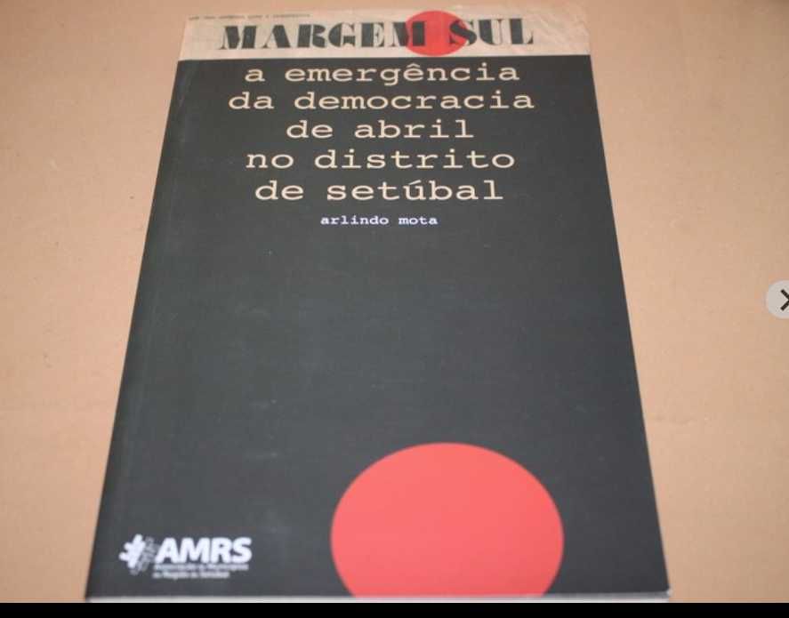 Margem Sul- A emergência da democracia de abril no distrito de Setúbal