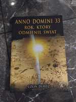 Anno Domini 33. Rok, który odmienił świat Duriez Colin