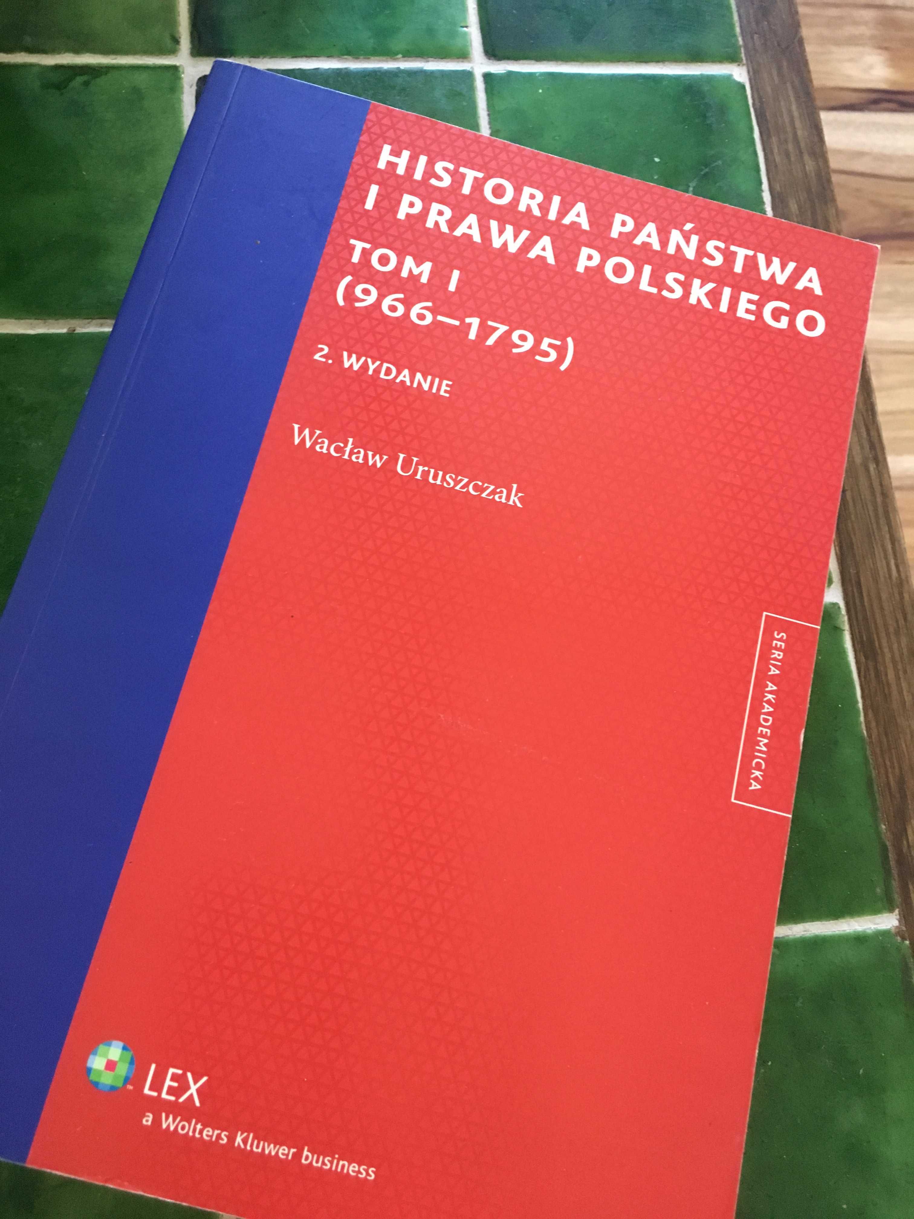 Historia Państwa i Prawa Polskiego Wacław Urszczak TOM I wyd. II