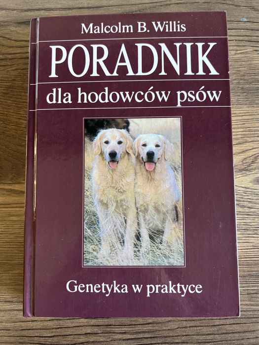 Poradnik dla hodowcow psow - genetyka w praktyce .