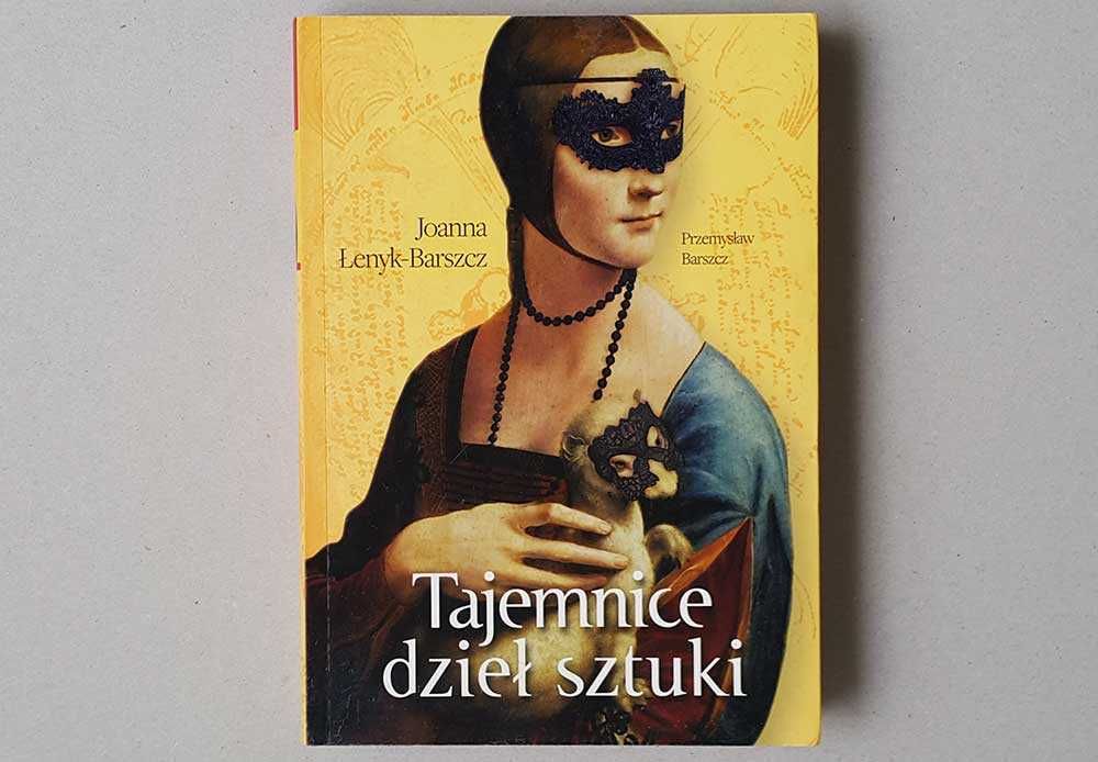 Tajemnice dzieł sztuki Joanna Łenyk-Barszcz Przemysław Barszcz Fronda