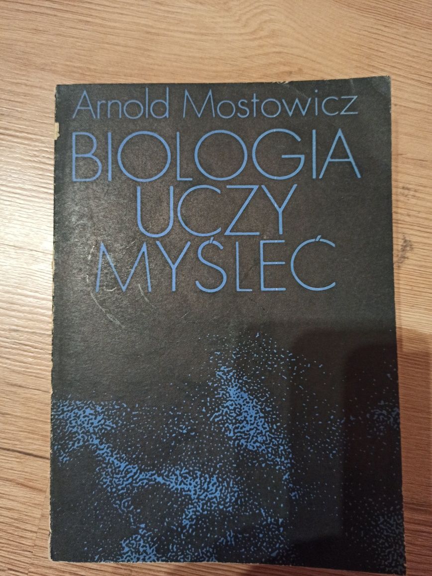 Biologia uczy myśleć - Arnold Mostowicz