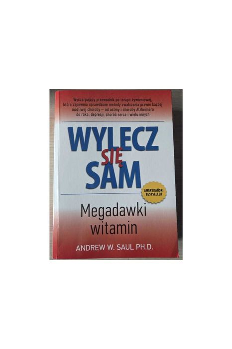 Andrew W. Saul Wylecz się sam Megadawki witamin 2016