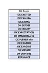 DK Excited Exuara Exima Expose Exbury Sephor Immortal Plener Exarho 25