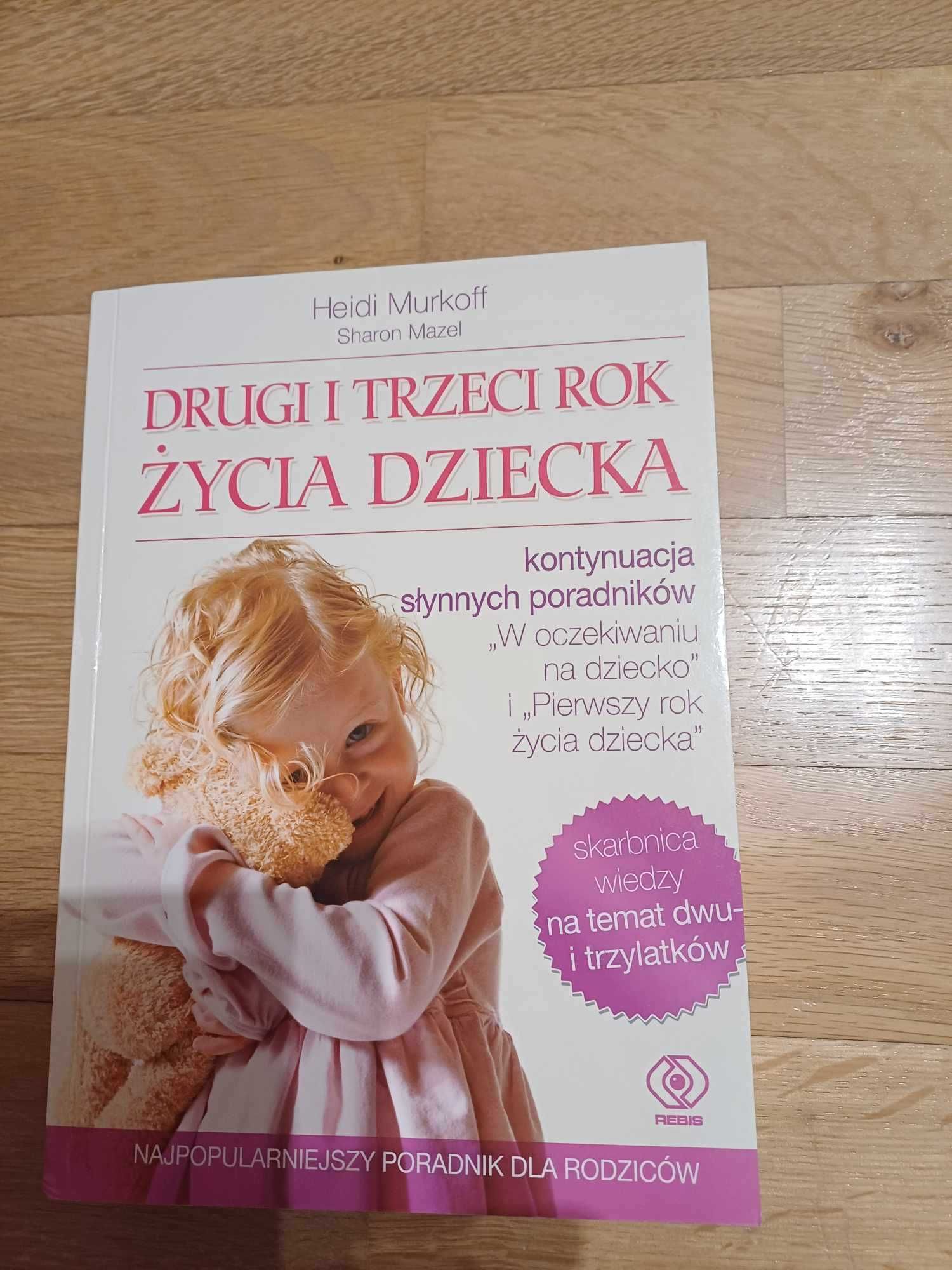 Książka Pierwszy rok życia dziecka , drugi i trzeci rok Heidi Murkoff