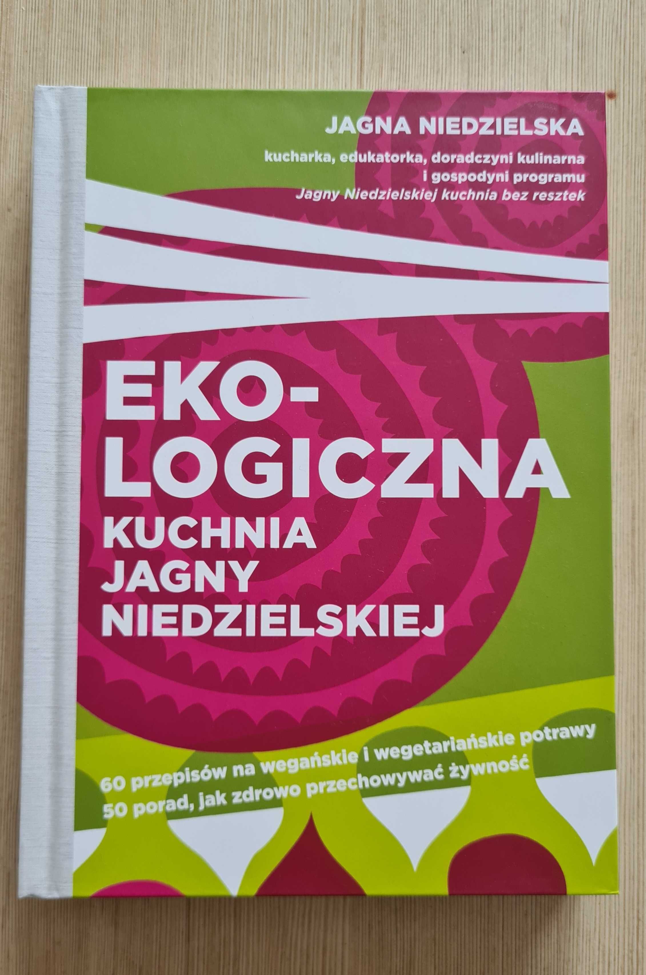 ,,Ekologiczna kuchnia Jagny Niedzielskiej"