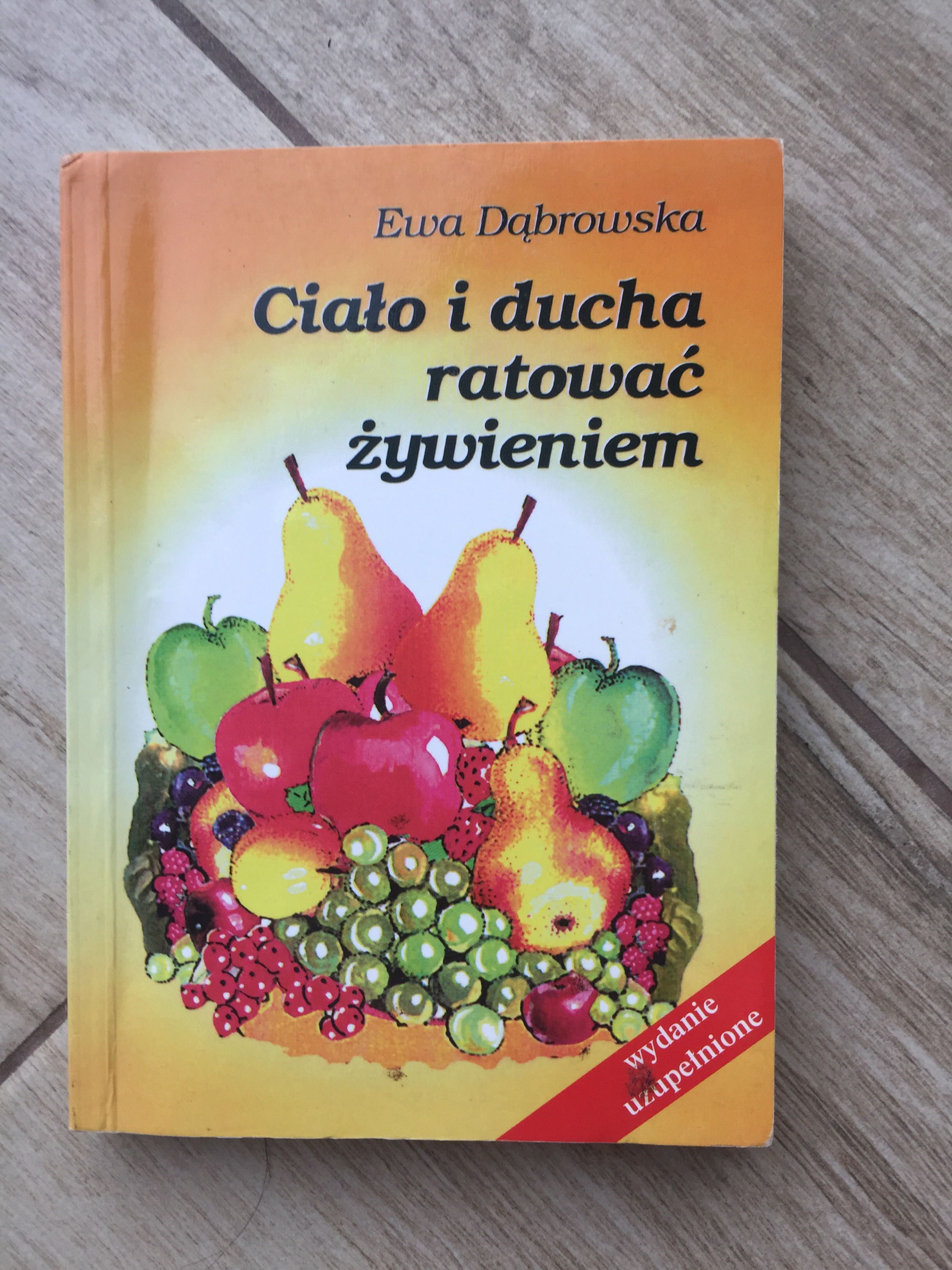 Ewa Dąbrowska „Ciało i ducha ratować żywieniem”