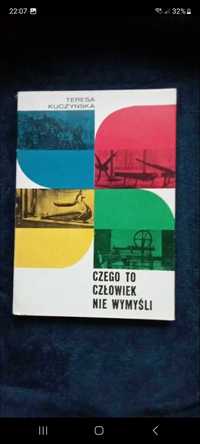 Czego to człowiek nie wymyśli - T. Kuczyńska