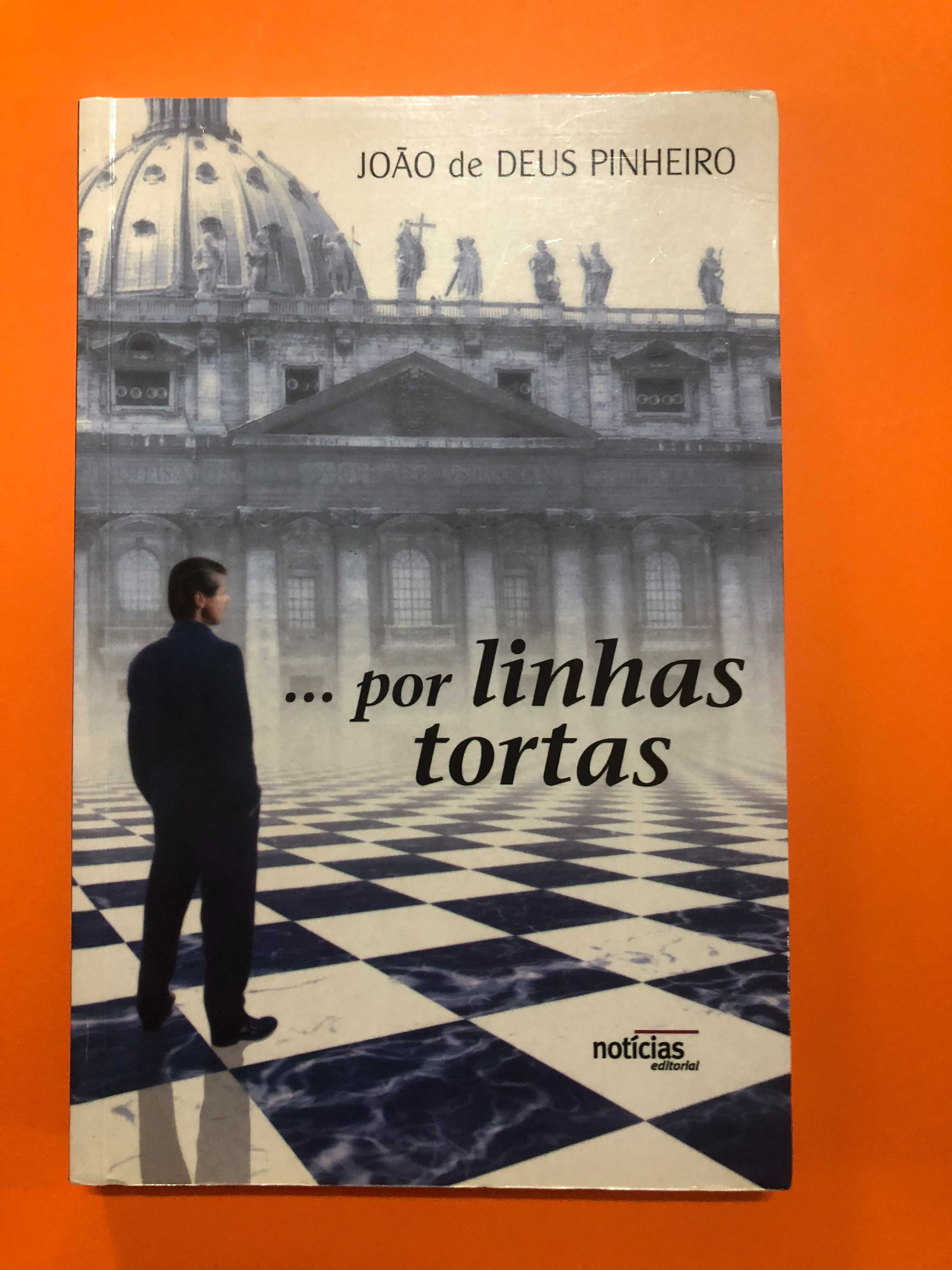 ...Por linhas tortas - João de Deus Pinheiro 
.