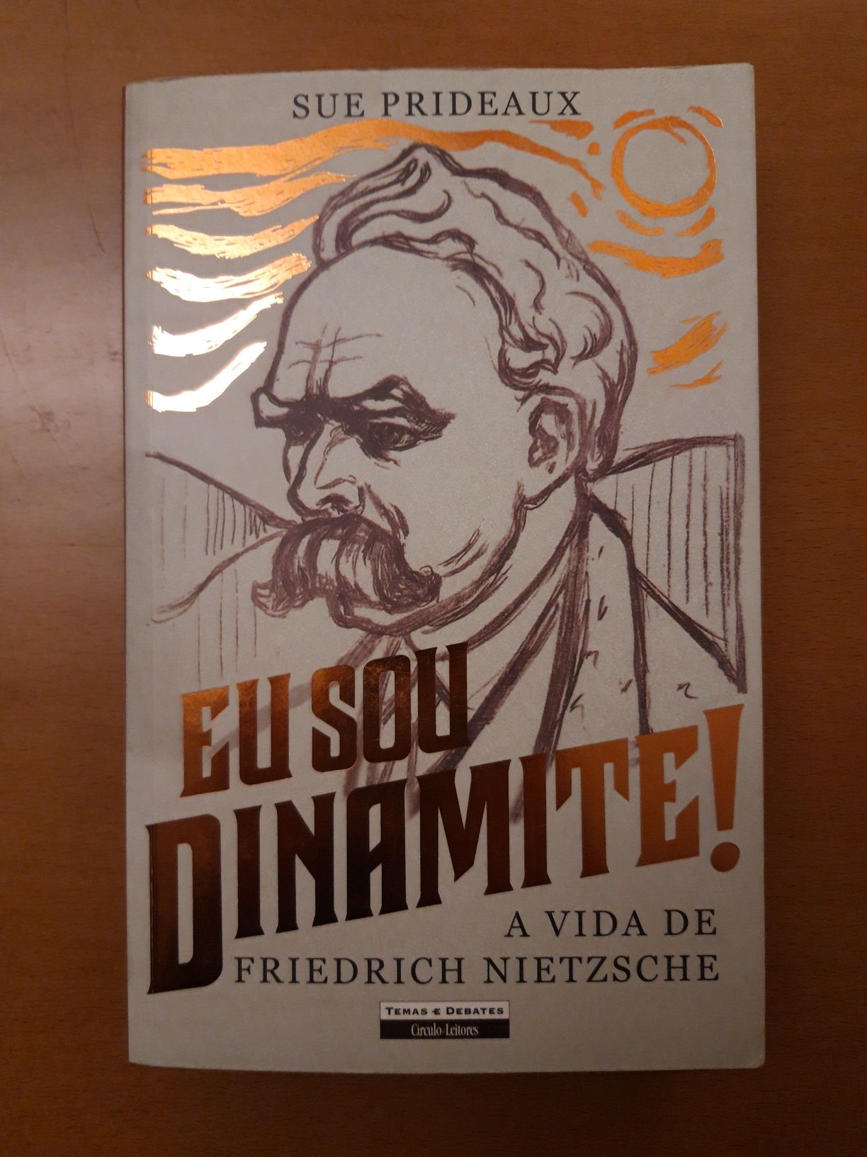 Livro "Eu sou Dinamite! A vida de Friedrich Nietzsche" de Sue Prideaux