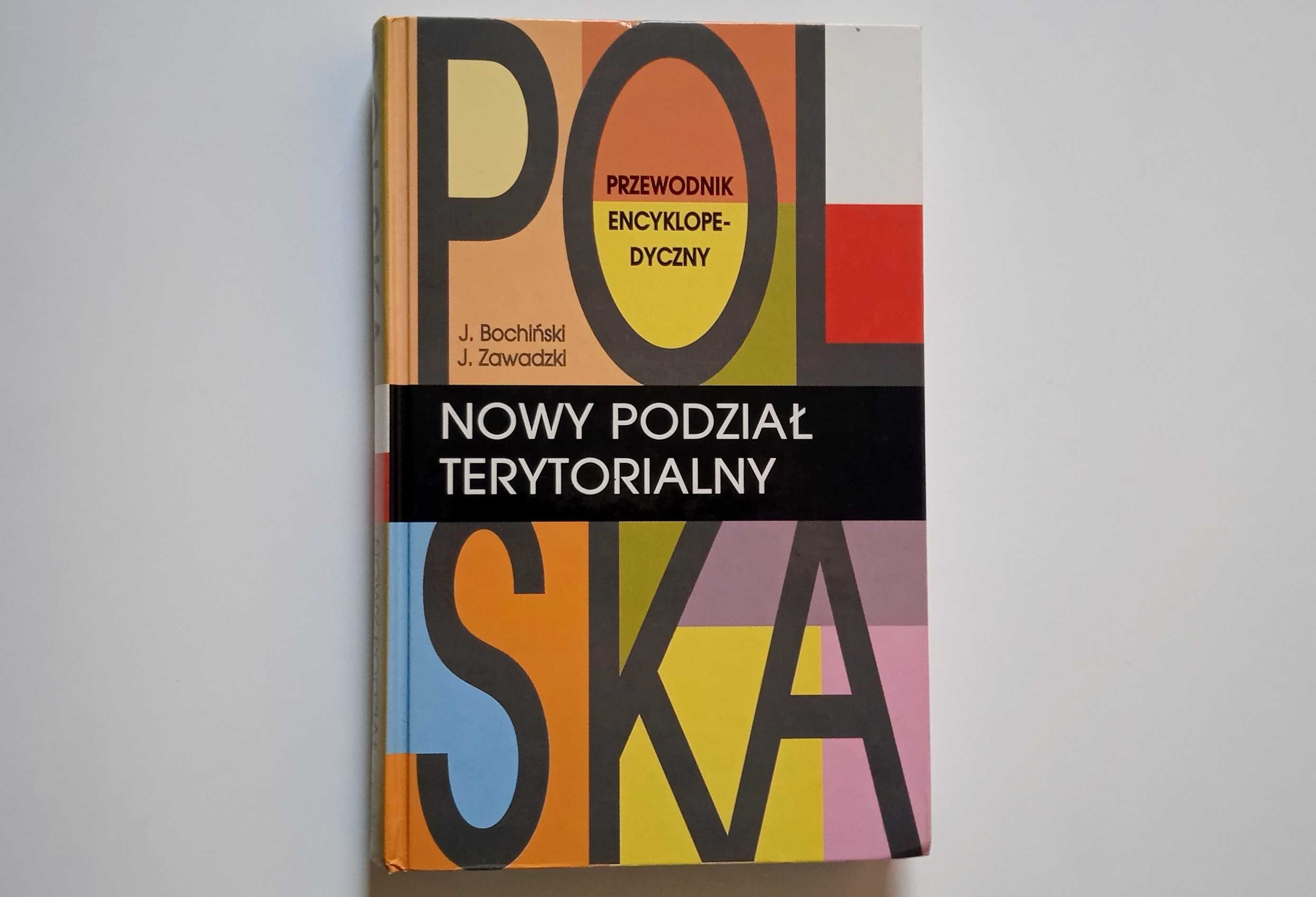 "Polska. Nowy podział terytorialny. Przewodnik encyklopedyczny"