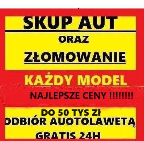 Skup Aut oraz kasacja pojazdów $najlepsze ceny!!!Piotrków Trybunalski