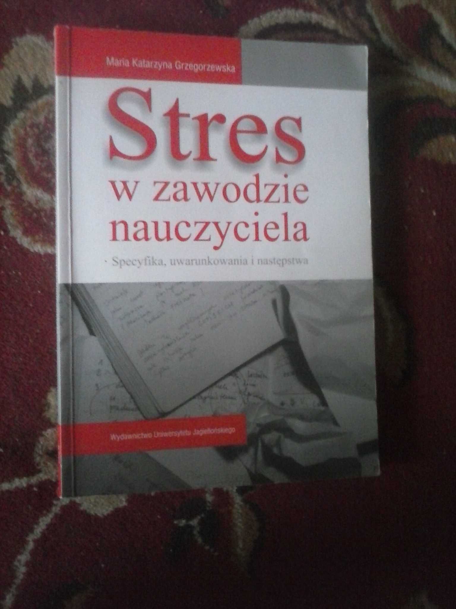 Maria Grzegorzewska
Stres w zawodzie nauczyciela