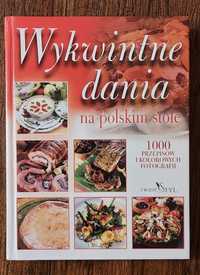 "Wykwintne dania na polskim stole. 1000 przepisów" książka kucharska