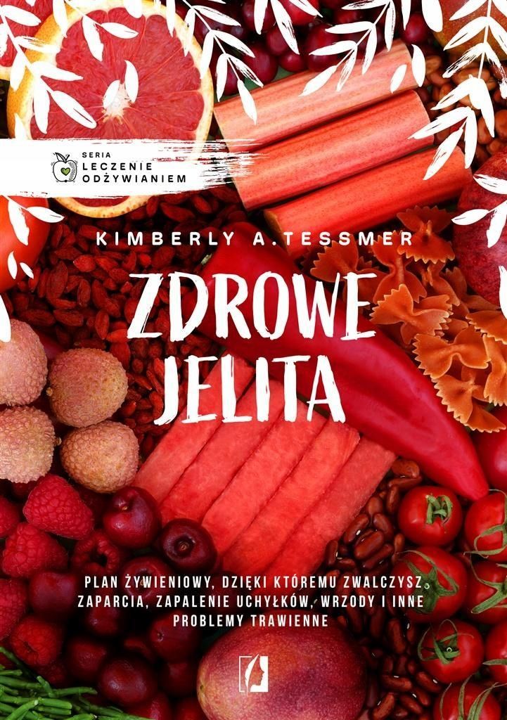 Leczenie Odżywianiem. Zdrowe Jelita