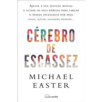 Cérebro de Escassez, Michael Easter
