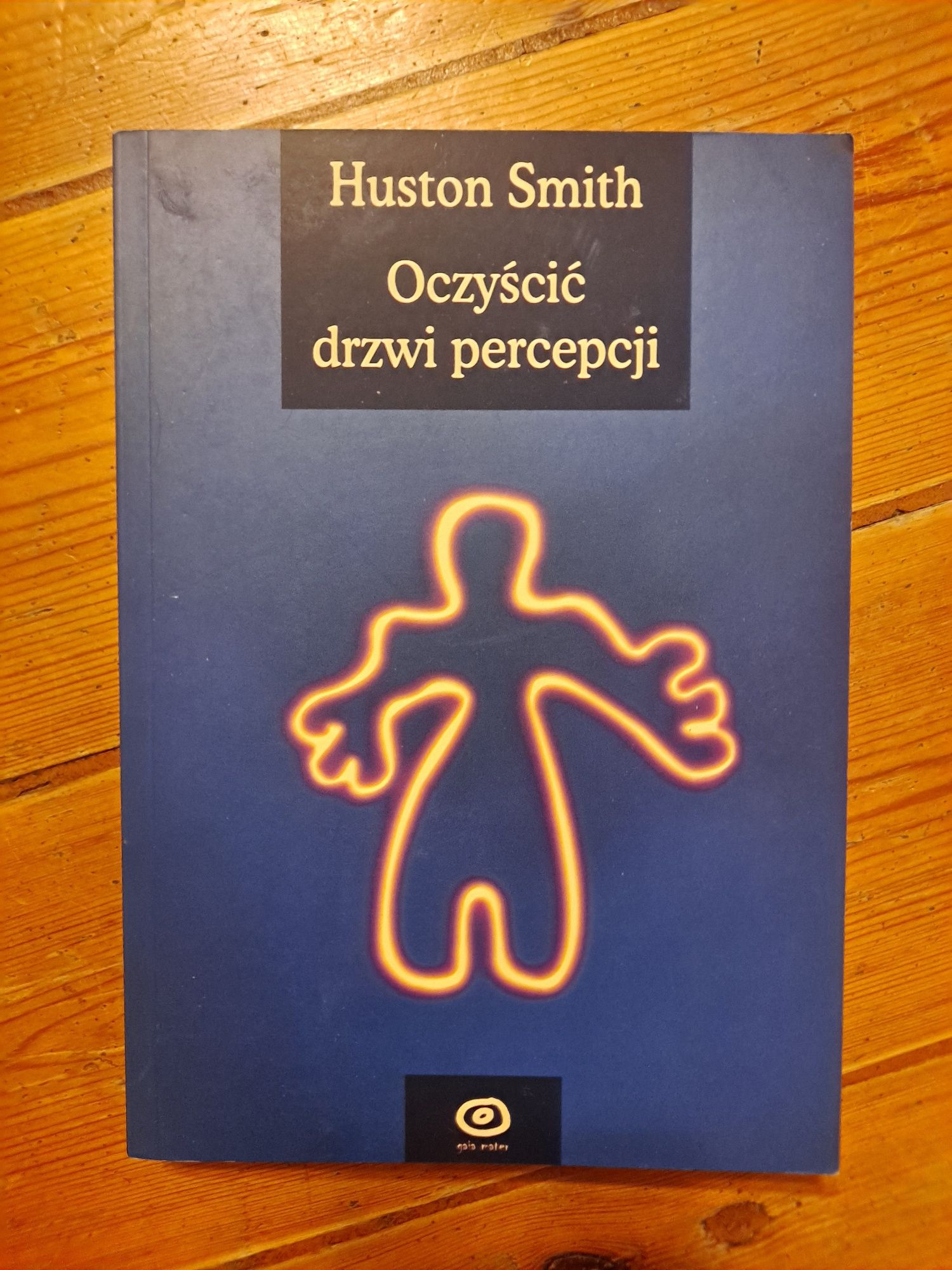 Oczyścić drzwi percepcji - Huston Smith