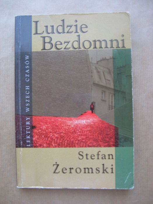 "Ludzie bezdomni" Stefan Żeromski