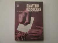 O martírio dos suicidas- Almerindo Martins de Castro