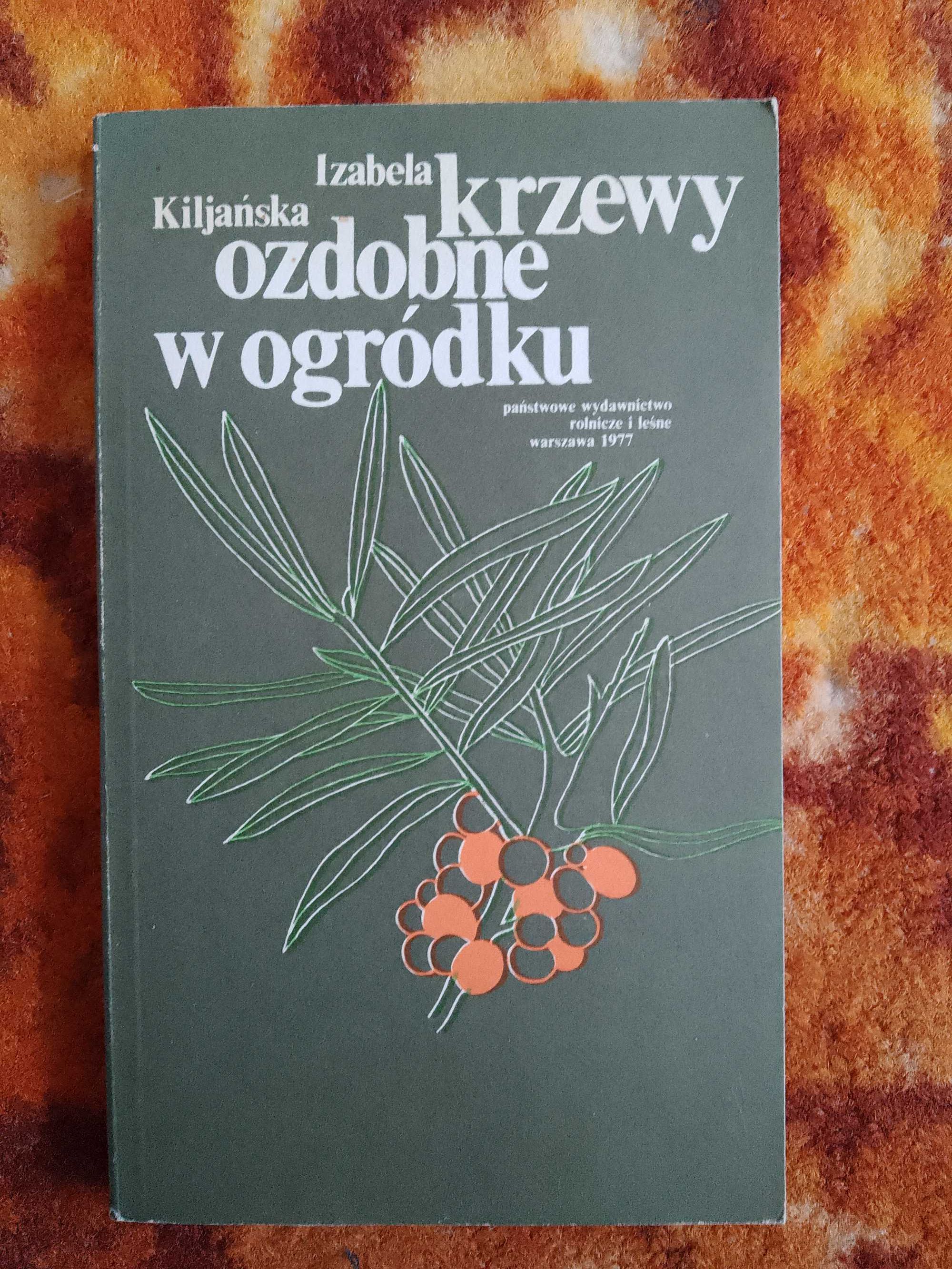 Krzewy ozdobne w ogródku, Izabela Kiljańska