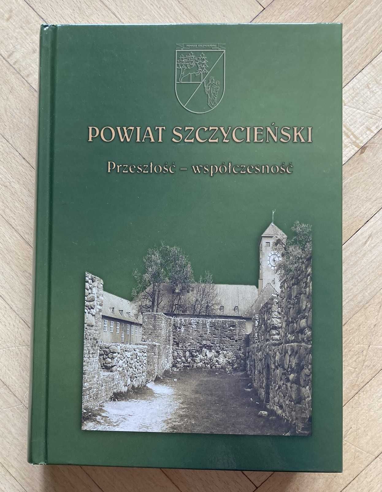 Powiat szczycieński. Przeszłość - współczesność