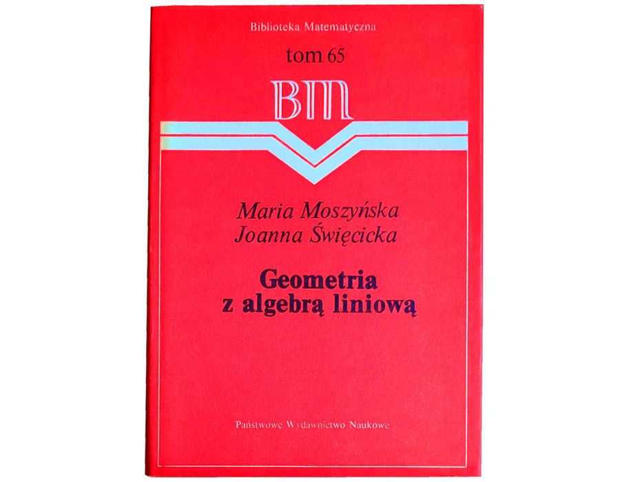 Geometria z algebrą liniową - Maria Moszyńska, Joanna Święcicka